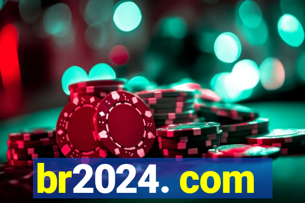 br2024. com